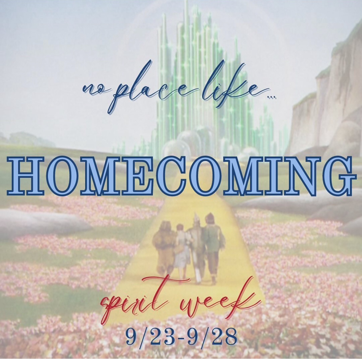 "There's no place like Homecoming..."